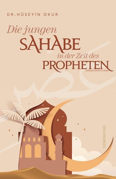 Produktbild: Die jungen Sahabe in der Zeit des Propheten (Sallallahu aleyhi we sellem)