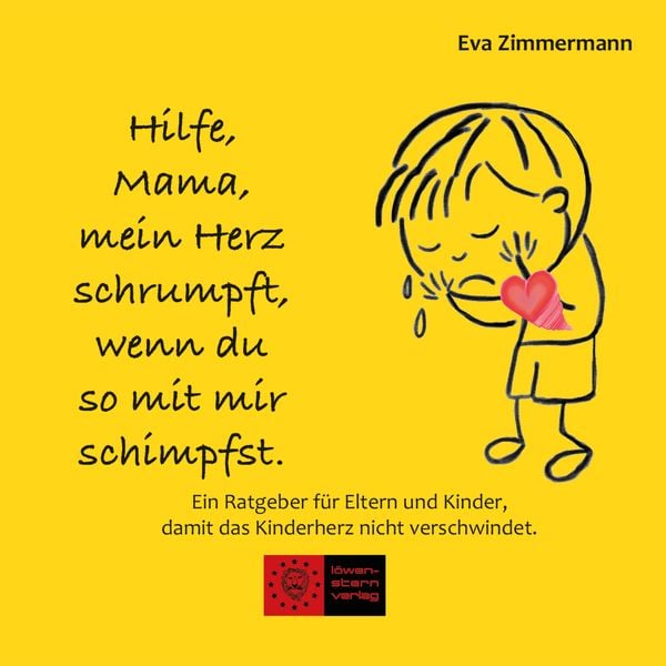 Produktbild: Hilfe, Mama, mein Herz schrumpft, wenn du so mit mir schimpfst.