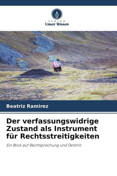 Produktbild: Der verfassungswidrige Zustand als Instrument f&uuml;r Rechtsstreitigkeiten