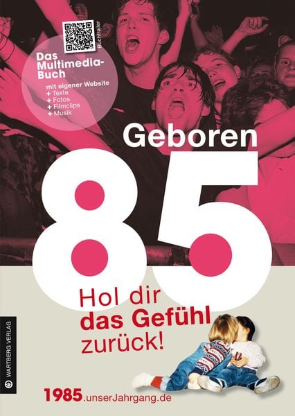 Produktbild: Geboren 1985 - Hol dir das Gef&uuml;hl zur&uuml;ck!