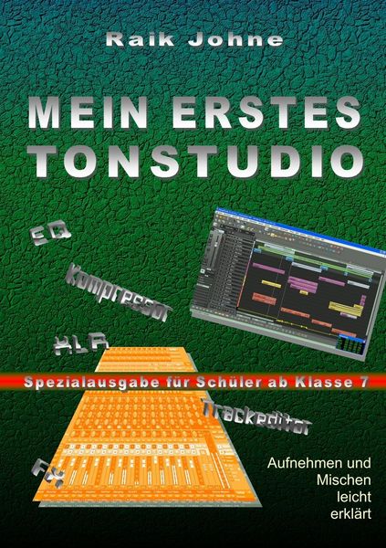 Produktbild: Mein erstes Tonstudio - Spezialausgabe f&uuml;r Sch&uuml;ler ab Klasse 7