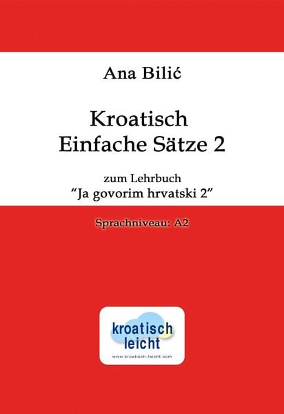 Produktbild: Kroatisch Einfache S&auml;tze 2 zum Lehrbuch "Ja govorim hrvatski 2"