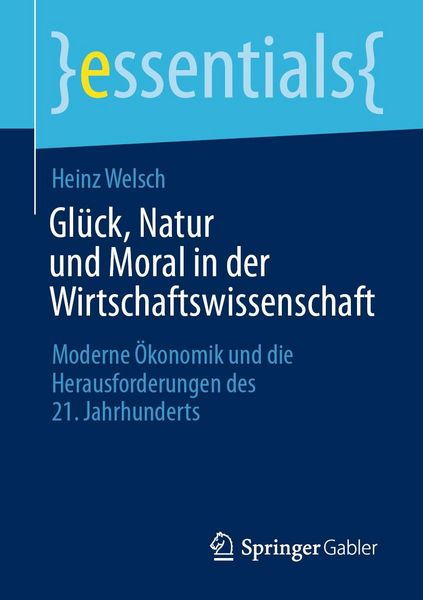 Produktbild: Gl&uuml;ck, Natur und Moral in der Wirtschaftswissenschaft