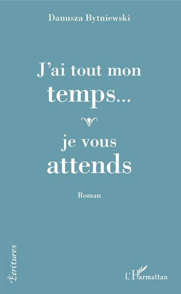 Produktbild: J'ai tout mon temps... je vous attends