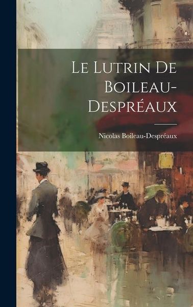 Produktbild: Le Lutrin De Boileau-Despr&eacute;aux