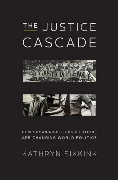 Produktbild: The Justice Cascade: How Human Rights Prosecutions Are Changing World Politics