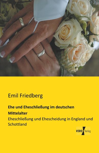 Produktbild: Ehe und Eheschlie&szlig;ung im deutschen Mittelalter