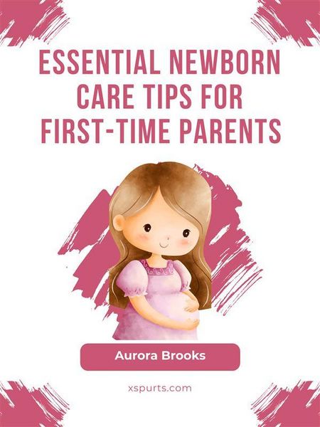 Produktbild: Essential Newborn Care Tips for First-Time Parents