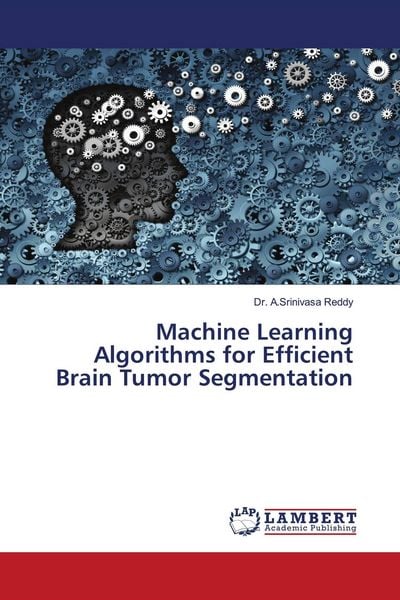 Produktbild: Machine Learning Algorithms for Efficient Brain Tumor Segmentation