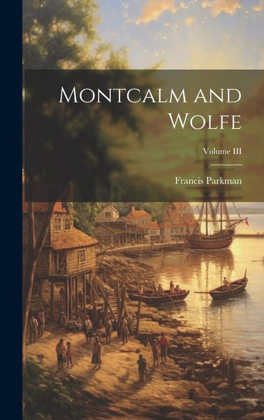Produktbild: Montcalm and Wolfe; Volume III
