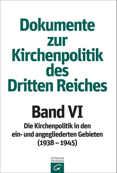 Produktbild: Dokumente zur Kirchenpolitik des Dritten Reiches / Band VI: 1938&ndash;1945