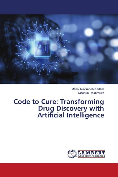 Produktbild: Code to Cure: Transforming Drug Discovery with Artificial Intelligence