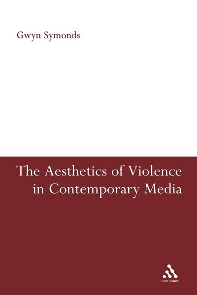 Produktbild: The Aesthetics of Violence in Contemporary Media