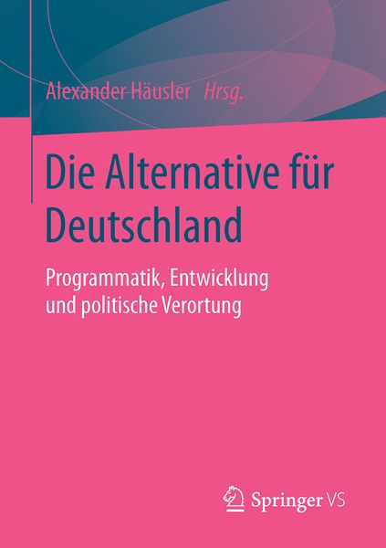 Die Alternative für Deutschland, Taschenbuch von , Springer Fachmedien Wiesbaden GmbH, 978-3-658-10637-9