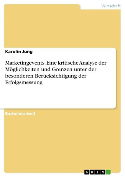 Produktbild: Marketingevents. Eine kritische Analyse der M&ouml;glichkeiten und Grenzen unter der besonderen Ber&uuml;cksichtigung der Erfolgsmessung