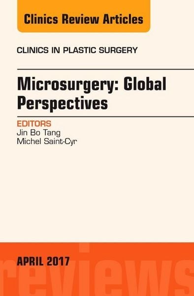 Produktbild: Microsurgery: Global Perspectives, an Issue of Clinics in Plastic Surgery