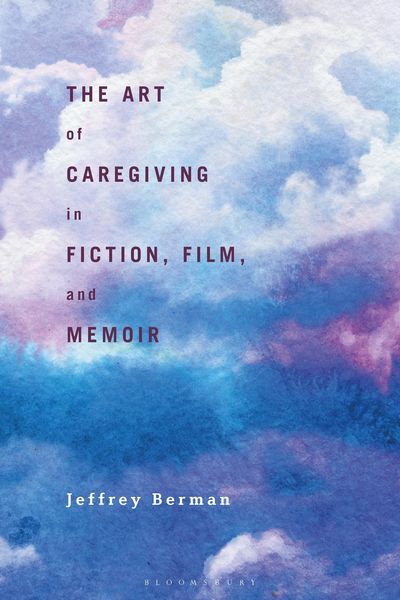 Produktbild: The Art of Caregiving in Fiction, Film, and Memoir