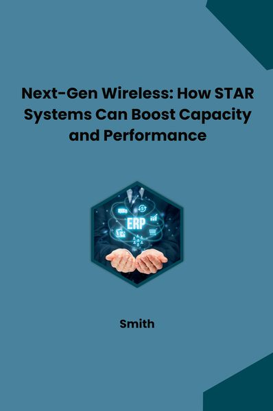 Produktbild: Next-Gen Wireless: How STAR Systems Can Boost Capacity and Performance