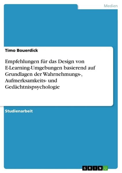 Produktbild: Empfehlungen f&uuml;r das Design von E-Learning-Umgebungen basierend auf Grundlagen der Wahrnehmungs-, Aufmerksamkeits- und Ged&auml;chtnispsychologie