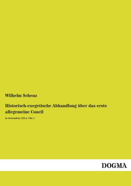 Produktbild: Historisch-exegetische Abhandlung &uuml;ber das erste allegemeine Concil