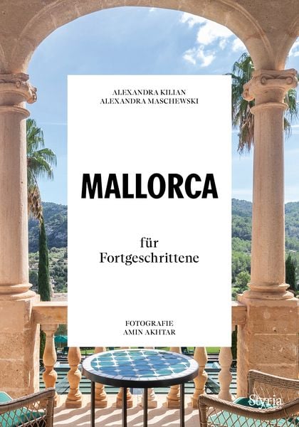 Mallorca für Fortgeschrittene, Taschenbuch von Alexandra Maschewski,Alexandra Kilian, Styria Verlag in Verlagsgruppe Styria GmbH & Co. KG,