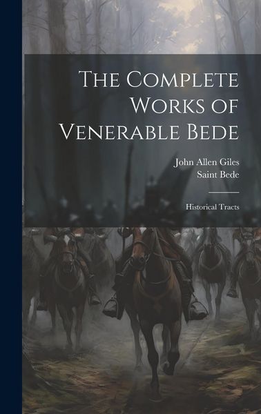 Produktbild: The Complete Works of Venerable Bede: Historical Tracts