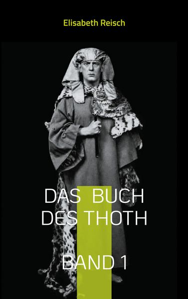 Das Buch des Thoth von Aleister Crowley, Taschenbuch von Elisabeth Reisch, BoD – Books on Demand, 9783695718597