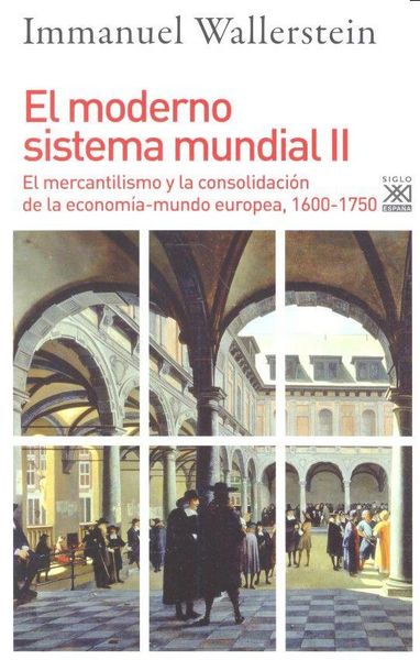 Produktbild: El moderno sistema mundial II. El mercantilismo y la consolidaci&oacute;n de la econom&iacute;a-mundo europea, 1600-1750