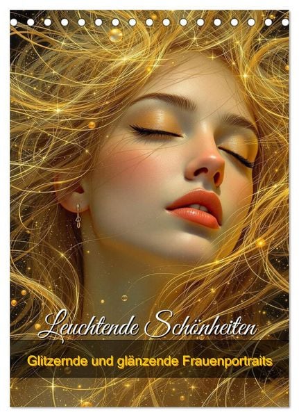 Leuchtende Schönheiten (Tischkalender 2026 DIN A5 hoch), CALVENDO Monatskalender