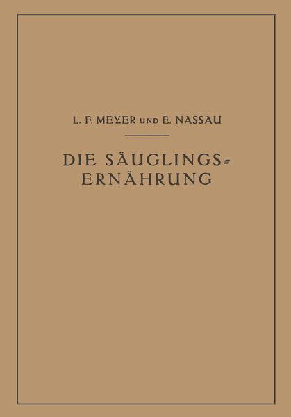 Die Säuglingsernährung, Taschenbuch von L.F. Meyer , E. Nassau, Springer Berlin, 9783642984020