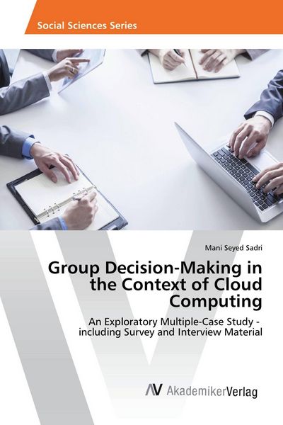 Group Decision-Making in the Context of Cloud Computing, Taschenbuch von Mani Seyed Sadri, AV Akademikerverlag, 9783330503571