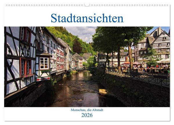 Stadtansichten, Monschau die Altstadt (Wandkalender 2026 DIN A2 quer), CALVENDO Monatskalender