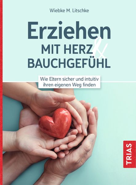 Produktbild: Erziehen mit Herz & Bauchgef&uuml;hl