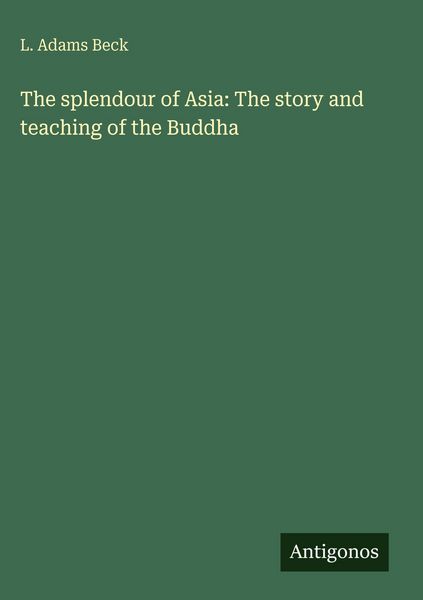 Produktbild: The splendour of Asia: The story and teaching of the Buddha