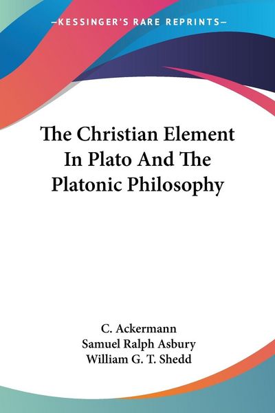 Produktbild: Ackermann, C: Christian Element In Plato And The Platonic Ph
