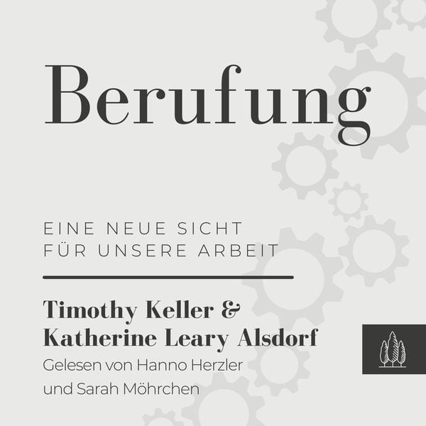 Berufung - Timothy Keller , Katherine Leary Alsdorf, Audio, 9783949998010