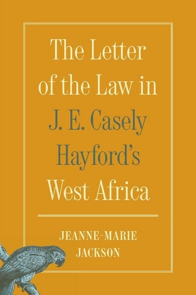 Produktbild: The Letter of the Law in J. E. Casely Hayford's West Africa