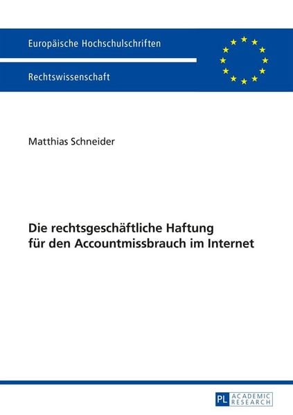 Produktbild: Die rechtsgesch&auml;ftliche Haftung f&uuml;r den Accountmissbrauch im Internet