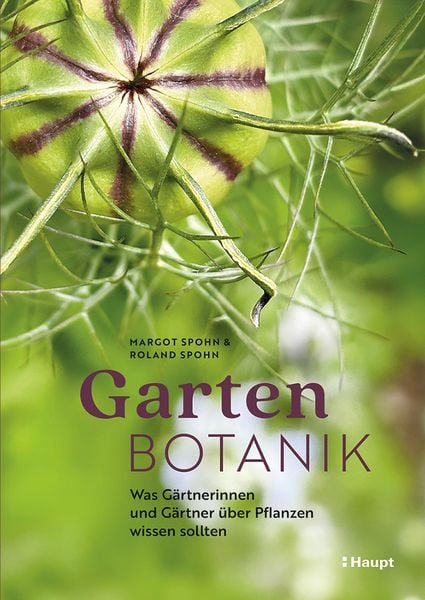 Gartenbotanik, Gebundene Ausgabe von Margot Spohn , Roland Spohn, Haupt Verlag, 9783258084039