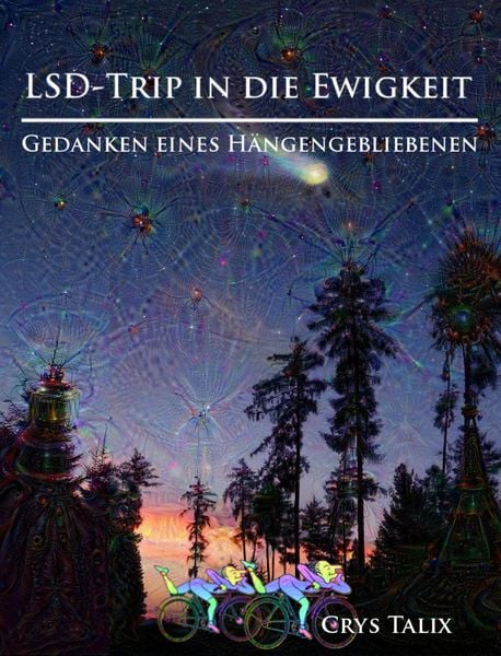 Produktbild: LSD-Trip in die Ewigkeit - Gedanken eines H&auml;ngengebliebenen