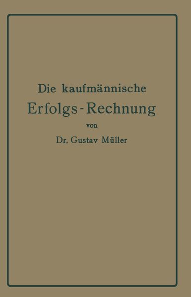 Produktbild: Die kaufm&auml;nnische Erfolgs-Rechnung. (Gewinn- und Verlust-Rechnung.)