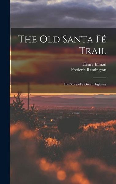 Produktbild: The Old Santa F&eacute; Trail