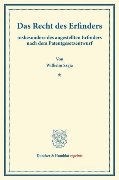 Das Recht des Erfinders, Taschenbuch von Wilhelm Szyja, Duncker & Humblot, 9783428170296