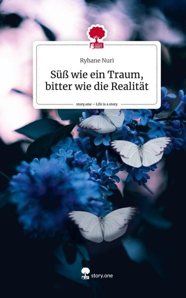 Produktbild: S&uuml;&szlig; wie ein Traum, bitter wie die Realit&auml;t. Life is a Story - story.one