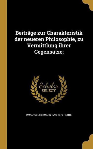 Produktbild: Beitr&auml;ge zur Charakteristik der neueren Philosophie, zu Vermittlung ihrer Gegens&auml;tze;