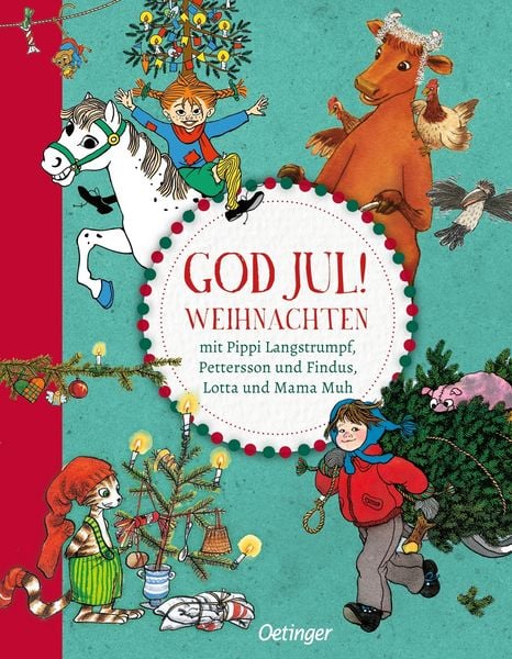 God Jul! Weihnachten mit Pippi Langstrumpf, Pettersson und Findus, Lotta und Mama Muh, Gebundene Ausgabe von Sven Nordqvist , Astrid Lindgren , Jujja