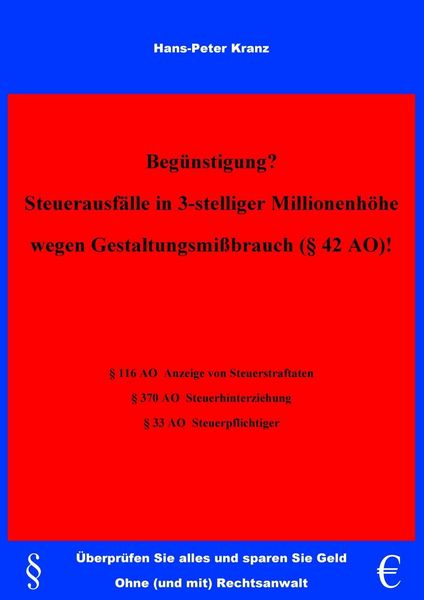 Produktbild: Beg&uuml;nstigung? Steuerausf&auml;lle in 3-stelliger Millionenh&ouml;he wegen Gestaltungsmi&szlig;brauch (&sect;42 AO) !