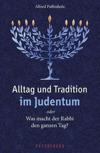 Produktbild: Alltag und Tradition im Judentum oder Was macht der Rabbi den ganzen Tag?