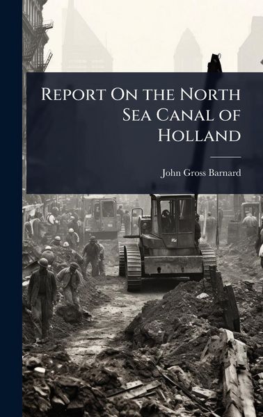 Produktbild: Report On the North Sea Canal of Holland