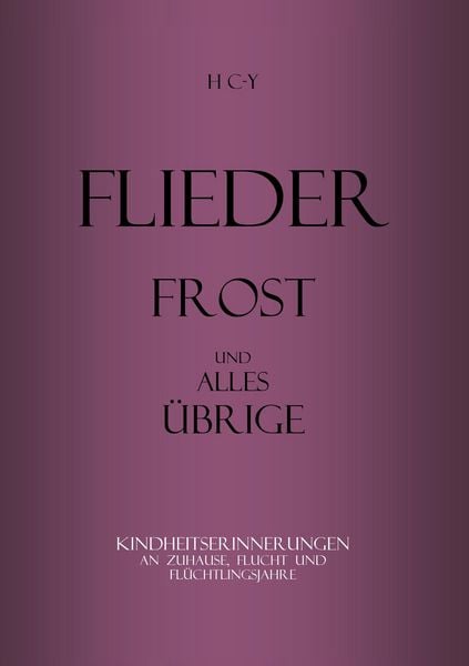 Produktbild: Flieder, Frost und alles &uuml;brige